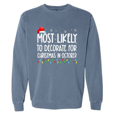 Most Likely To Decorate For Christmas In October Christmas Garment-Dyed Sweatshirt