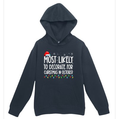 Most Likely To Decorate For Christmas In October Christmas Urban Pullover Hoodie