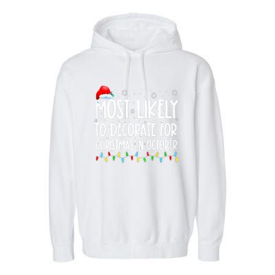 Most Likely To Decorate For Christmas In October Christmas Garment-Dyed Fleece Hoodie