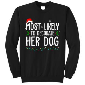 Most Likely To Decorate Her Dog Funny Christmas Sweatshirt