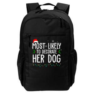 Most Likely To Decorate Her Dog Funny Christmas Daily Commute Backpack