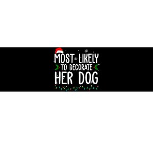 Most Likely To Decorate Her Dog Funny Christmas Bumper Sticker