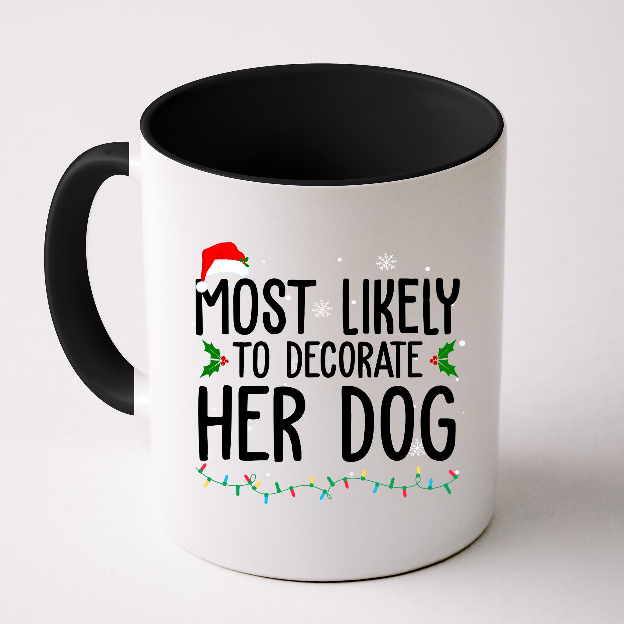 Most Likely To Decorate Her Dog Funny Christmas Mug