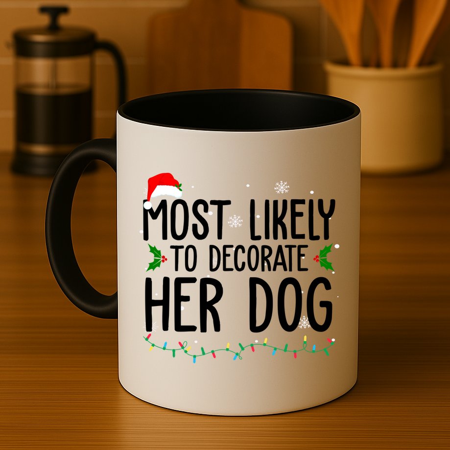 Most Likely To Decorate Her Dog Funny Christmas Mug