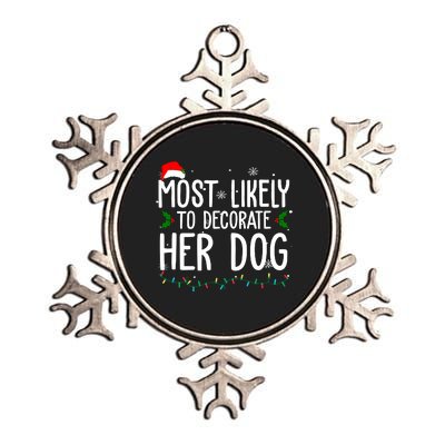 Most Likely To Decorate Her Dog Funny Christmas Metallic Star Ornament