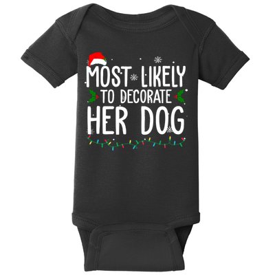 Most Likely To Decorate Her Dog Funny Christmas Baby Bodysuit