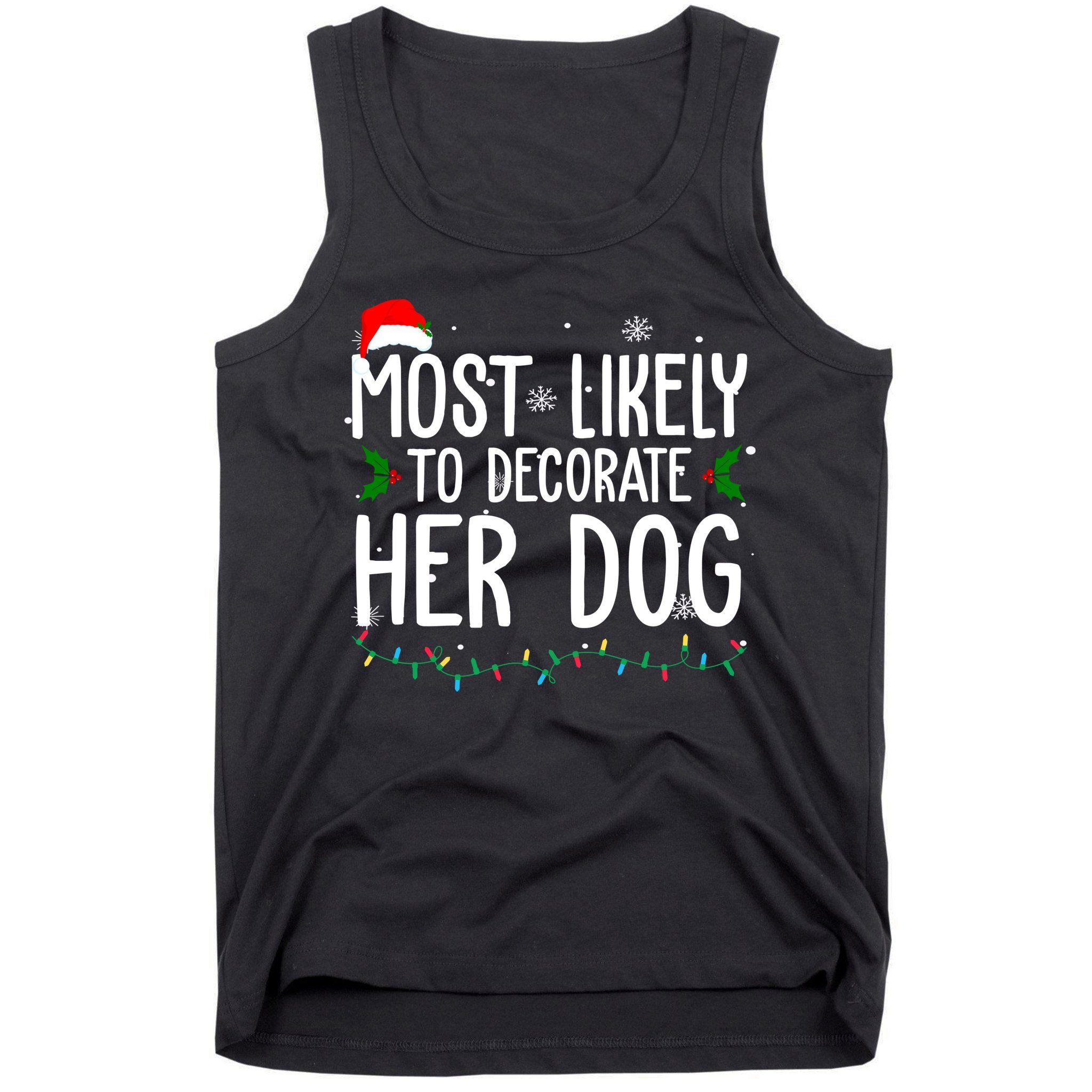 Most Likely To Decorate Her Dog Funny Christmas Tank Top