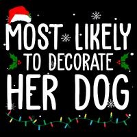 Most Likely To Decorate Her Dog Funny Christmas Toddler Long Sleeve Shirt