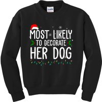 Most Likely To Decorate Her Dog Funny Christmas Kids Sweatshirt