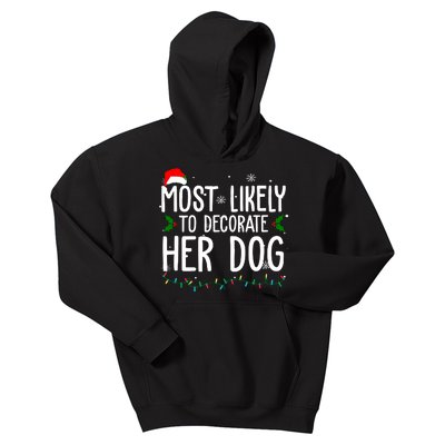 Most Likely To Decorate Her Dog Funny Christmas Kids Hoodie