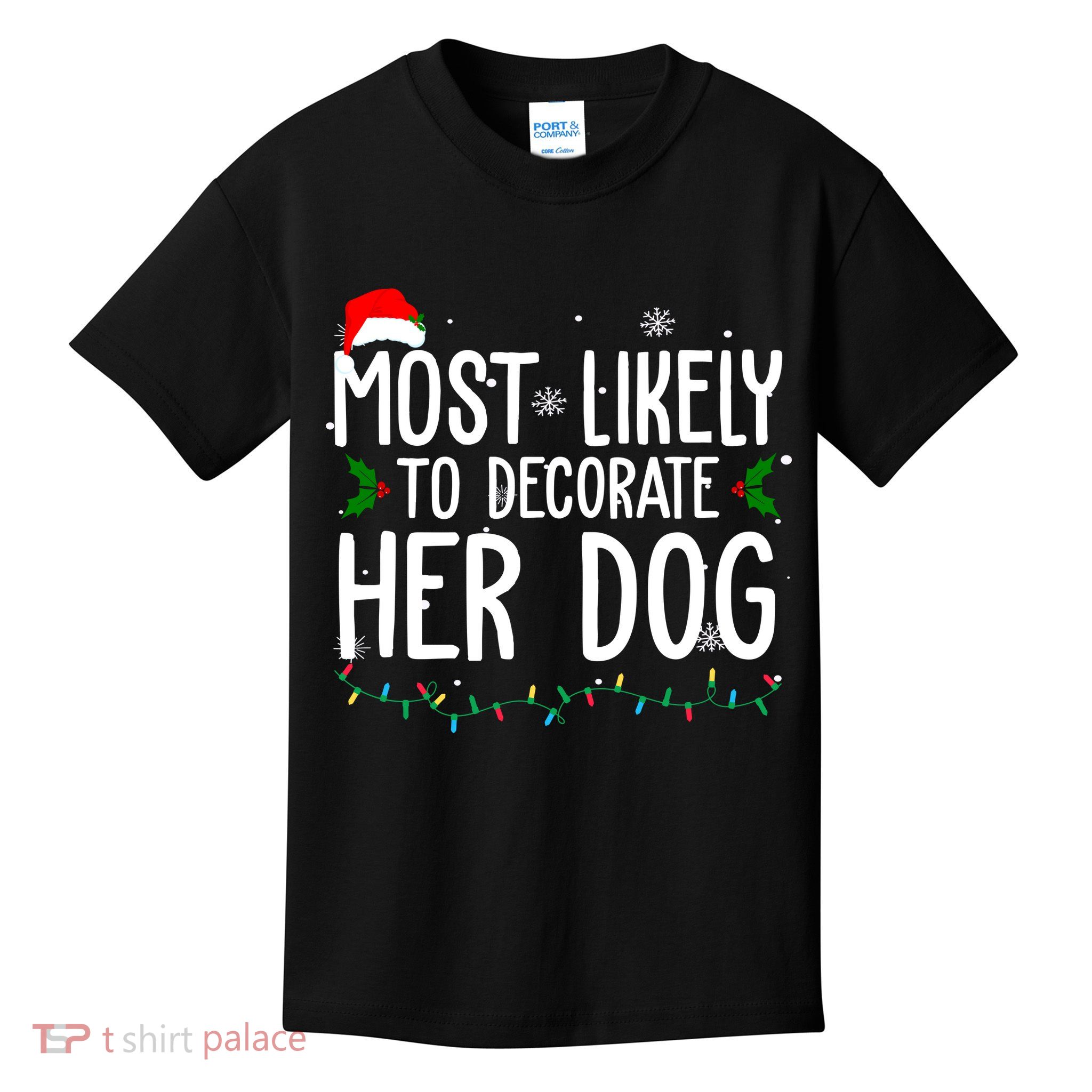 Most Likely To Decorate Her Dog Funny Christmas Kids T-Shirt