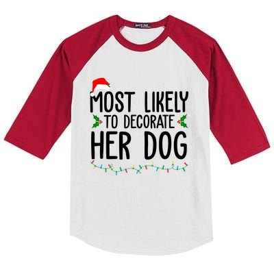 Most Likely To Decorate Her Dog Funny Christmas Kids Colorblock Raglan Jersey