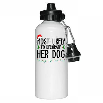 Most Likely To Decorate Her Dog Funny Christmas Aluminum Water Bottle 