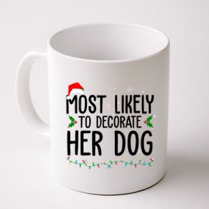 Most Likely To Decorate Her Dog Funny Christmas Coffee Mug