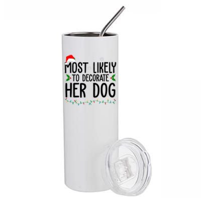 Most Likely To Decorate Her Dog Funny Christmas Stainless Steel Tumbler