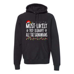 Most Likely To Start All The Shenanigans Funny Family Premium Hoodie