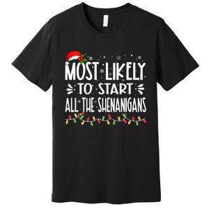 Most Likely To Start All The Shenanigans Funny Family Premium T-Shirt