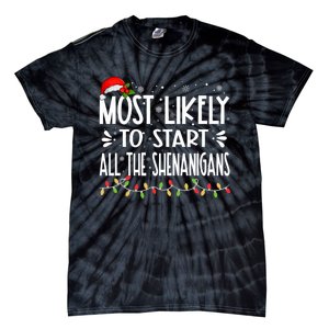 Most Likely To Start All The Shenanigans Funny Family Tie-Dye T-Shirt