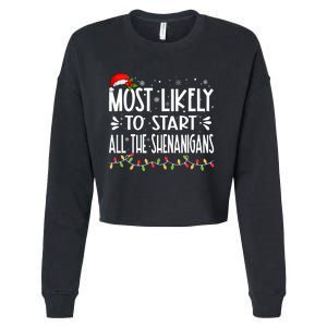 Most Likely To Start All The Shenanigans Funny Family Cropped Pullover Crew