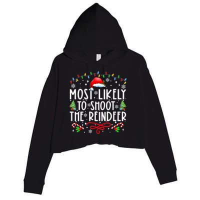 Most Likely To Shoot The Reindeer Family Christmas Holiday Gift Crop Fleece Hoodie