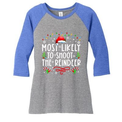 Most Likely To Shoot The Reindeer Family Christmas Holiday Gift Women's Tri-Blend 3/4-Sleeve Raglan Shirt