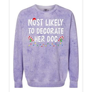 Most Likely To Decorate Her Dog Christmas Family Xmas Funny Colorblast Crewneck Sweatshirt