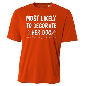 Most Likely To Decorate Her Dog Christmas Family Xmas Funny Cooling Performance Crew T-Shirt