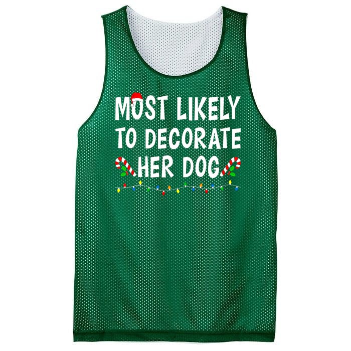 Most Likely To Decorate Her Dog Christmas Family Xmas Funny Mesh Reversible Basketball Jersey Tank