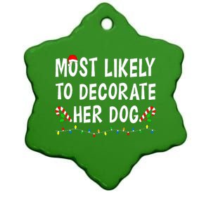 Most Likely To Decorate Her Dog Christmas Family Xmas Funny Ceramic Star Ornament