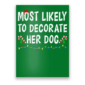 Most Likely To Decorate Her Dog Christmas Family Xmas Funny Poster