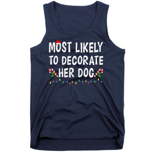 Most Likely To Decorate Her Dog Christmas Family Xmas Funny Tank Top