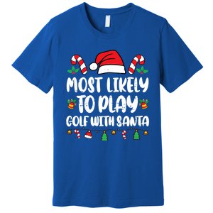 Most Likely To Play Golf With Santa Funny Family Premium T-Shirt