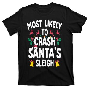 Most Likely To Crash Santas Sleigh Funny Family Christmas T-Shirt