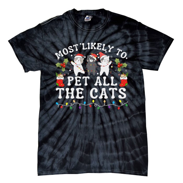 Most Likely To Pet All The Cats Cute 2025 Christmas Cat Tie-Dye T-Shirt