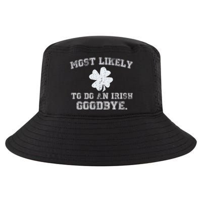 Most Likely To Do An Irish Goodbye Funny St PatrickS Day Cool Comfort Performance Bucket Hat