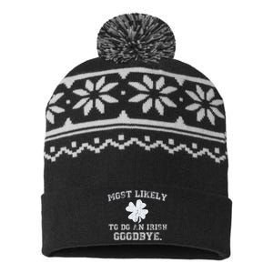 Most Likely To Do An Irish Goodbye Funny St PatrickS Day USA-Made Snowflake Beanie