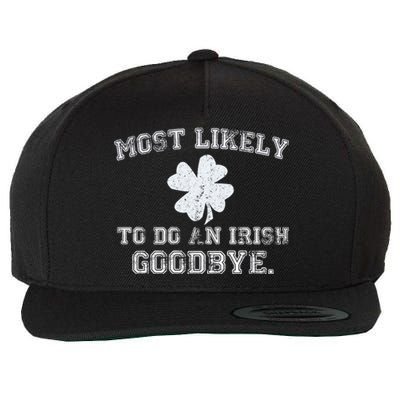 Most Likely To Do An Irish Goodbye Funny St PatrickS Day Wool Snapback Cap