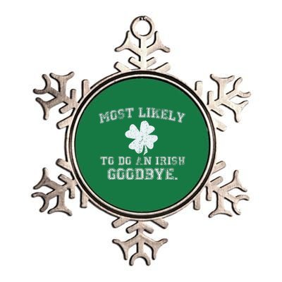 Most Likely To Do An Irish Goodbye Funny St PatrickS Day Metallic Star Ornament