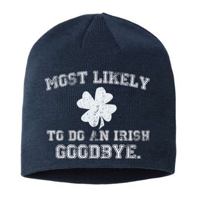 Most Likely To Do An Irish Goodbye Funny St PatrickS Day Sustainable Beanie