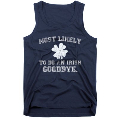 Most Likely To Do An Irish Goodbye Funny St PatrickS Day Tank Top