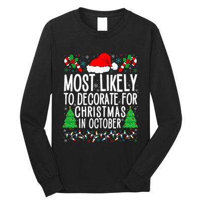 Most Likely To Decorate For Christmas In October Xmas Family Long Sleeve Shirt