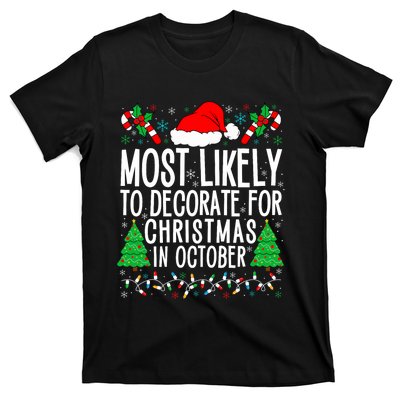 Most Likely To Decorate For Christmas In October Xmas Family T-Shirt