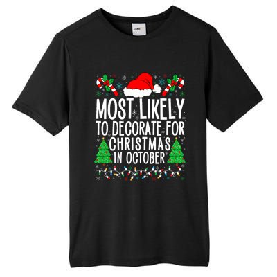 Most Likely To Decorate For Christmas In October Xmas Family Tall Fusion ChromaSoft Performance T-Shirt