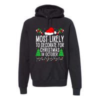 Most Likely To Decorate For Christmas In October Xmas Family Premium Hoodie