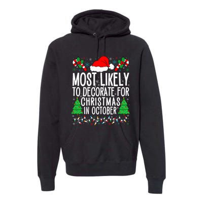 Most Likely To Decorate For Christmas In October Xmas Family Premium Hoodie