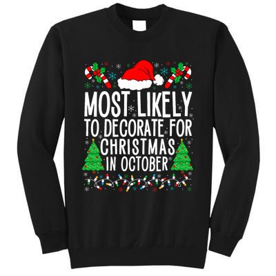 Most Likely To Decorate For Christmas In October Xmas Family Tall Sweatshirt