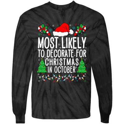 Most Likely To Decorate For Christmas In October Xmas Family Tie-Dye Long Sleeve Shirt