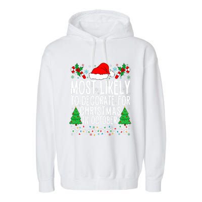 Most Likely To Decorate For Christmas In October Xmas Family Garment-Dyed Fleece Hoodie