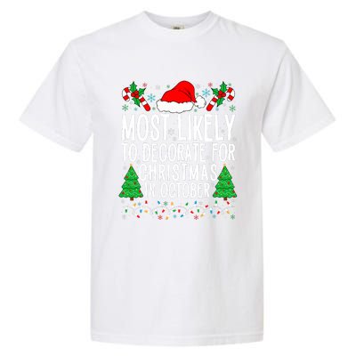 Most Likely To Decorate For Christmas In October Xmas Family Garment-Dyed Heavyweight T-Shirt