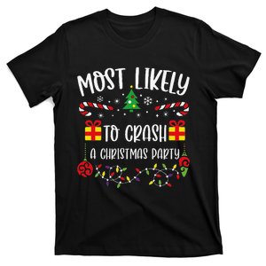 Most Likely To Crash A Christmas Party Funny Christmas Family Matching Cute Ch T-Shirt